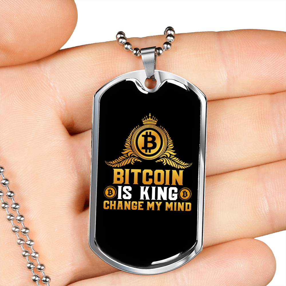 Bitcoin is King Change My Mind Crypto Necklace Stainless Steel or 18k Gold Dog Tag 24" Chain-Express Your Love Gifts