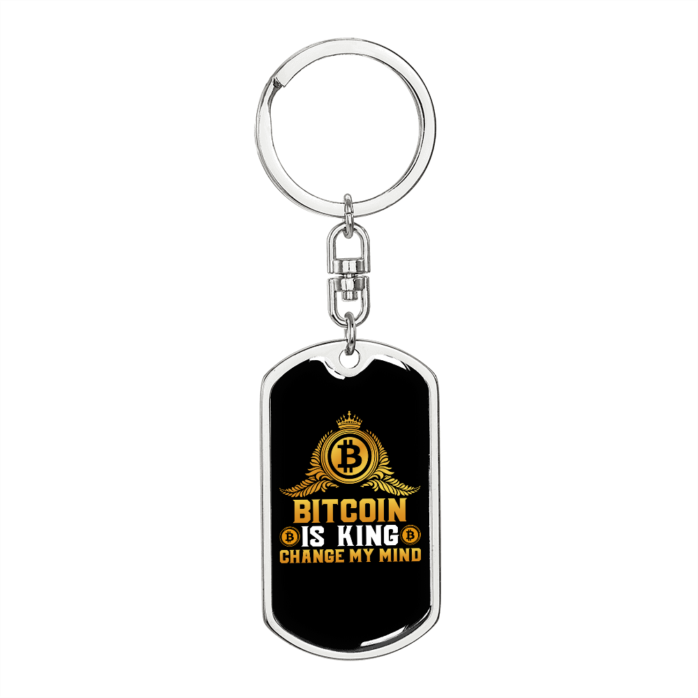 Bitcoin is King Chnage my Mind Crypto Keychain Stainless Steel or 18k Gold Dog Tag Keyring-Express Your Love Gifts