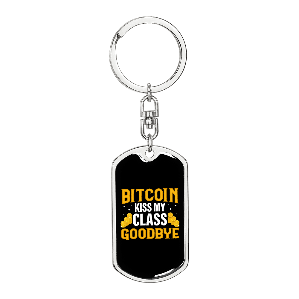 Bitcoin Kiss My Class Goodbye Crypto Keychain Stainless Steel or 18k Gold Dog Tag Keyring-Express Your Love Gifts