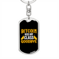 Bitcoin Kiss My Class Goodbye Crypto Keychain Stainless Steel or 18k Gold Dog Tag Keyring-Express Your Love Gifts