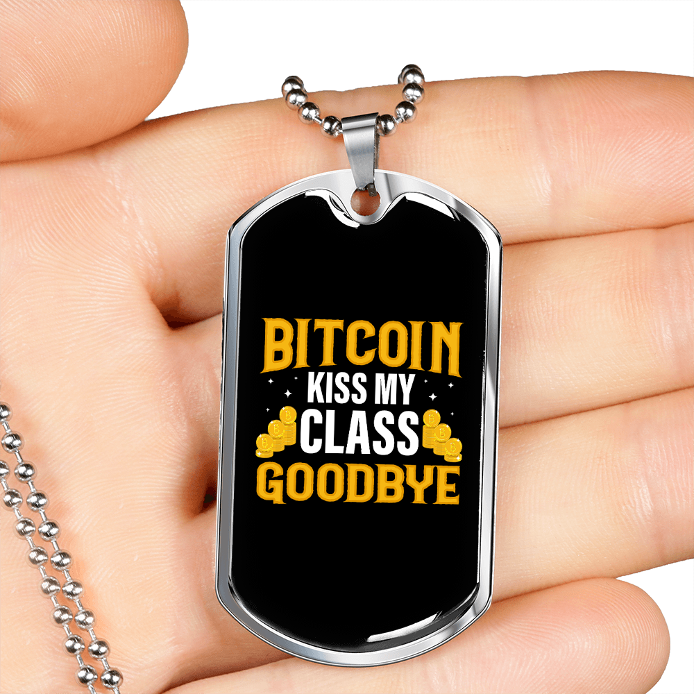 Bitcoin Kiss My Class Goodbye Crypto Necklace Stainless Steel or 18k Gold Dog Tag 24" Chain-Express Your Love Gifts