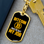 Bitcoin Made Me Quit My Job Crypto Keychain Stainless Steel or 18k Gold Dog Tag Keyring-Express Your Love Gifts