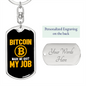 Bitcoin Made Me Quit My Job Crypto Keychain Stainless Steel or 18k Gold Dog Tag Keyring-Express Your Love Gifts