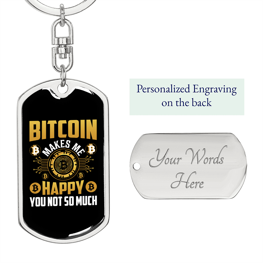 Bitcoin Makes Me Happy Crypto Keychain Stainless Steel or 18k Gold Dog Tag Keyring-Express Your Love Gifts