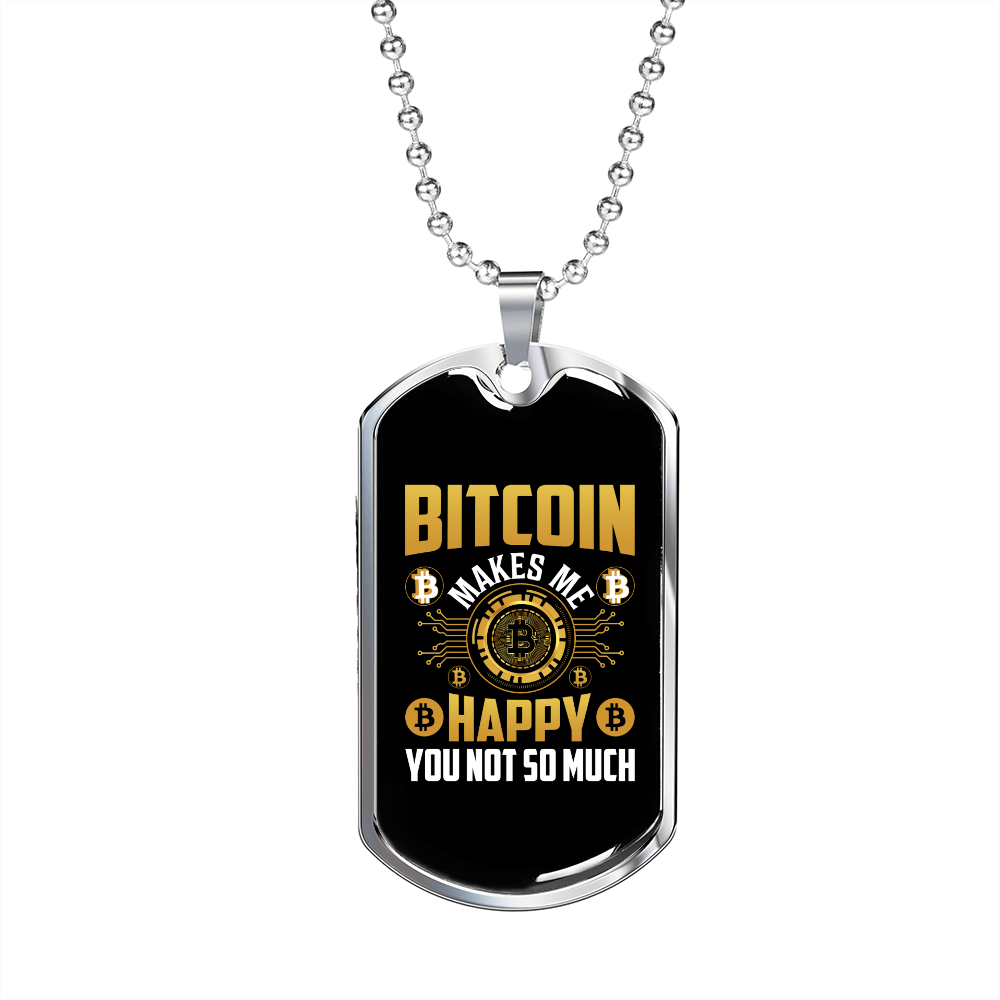 Bitcoin Makes Me Happy Crypto Necklace Stainless Steel or 18k Gold Dog Tag 24" Chain-Express Your Love Gifts