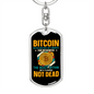 Bitcoin Not Dead Crypto Keychain Stainless Steel or 18k Gold Dog Tag Keyring-Express Your Love Gifts