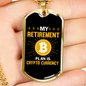 Bitcoin Retirement Plan Crypto Necklace Stainless Steel or 18k Gold Dog Tag 24" Chain-Express Your Love Gifts