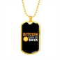 Bitcoin Screw the Bank Crypto Necklace Stainless Steel or 18k Gold Dog Tag 24" Chain-Express Your Love Gifts