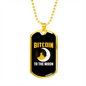 Bitcoin to The Moon Crypto Necklace Stainless Steel or 18k Gold Dog Tag 24" Chain-Express Your Love Gifts