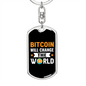 Bitcoin Will Change The World Crypto Keychain Stainless Steel or 18k Gold Dog Tag Keyring-Express Your Love Gifts