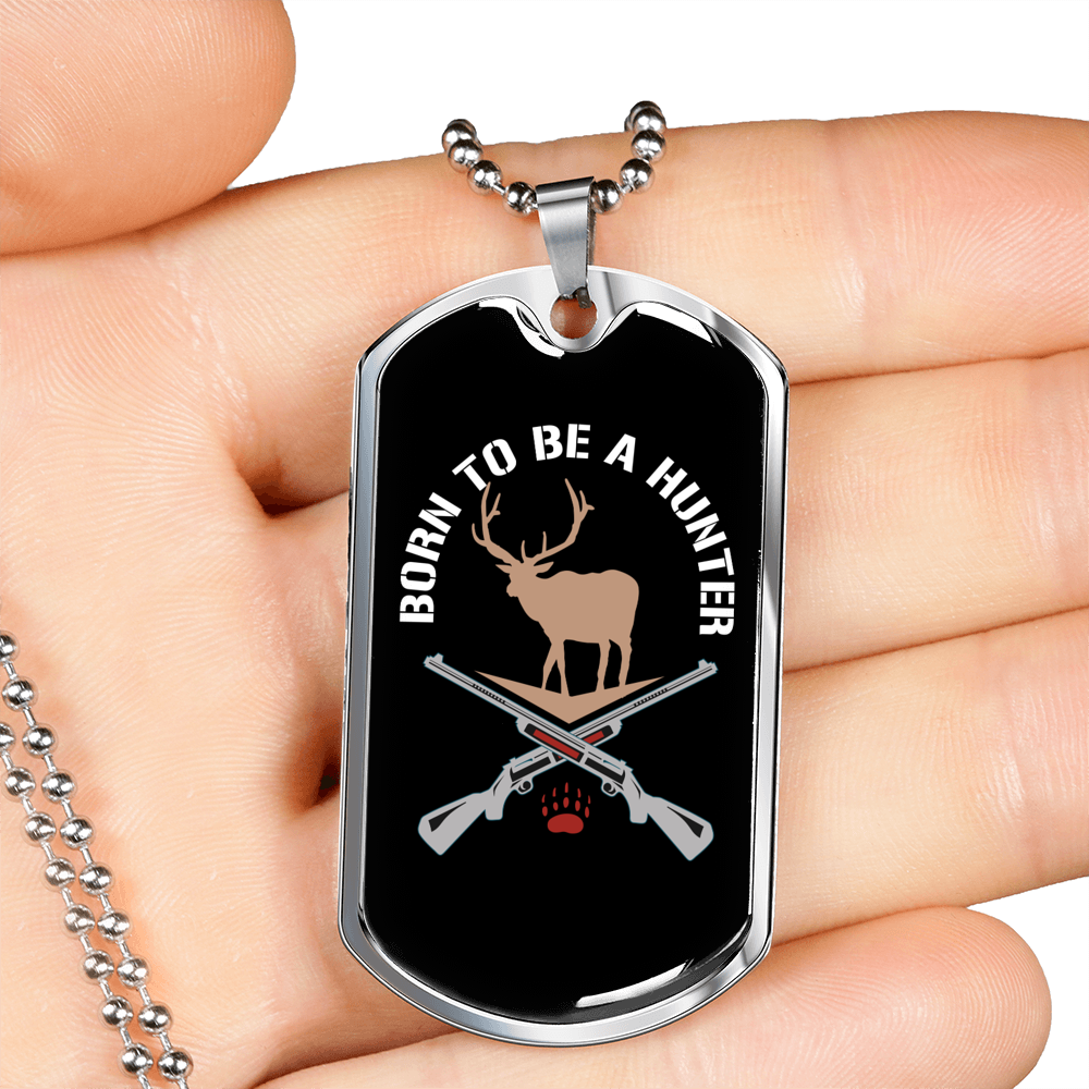 Born To Be A Hunter Necklace Stainless Steel or 18k Gold Dog Tag 24"-Express Your Love Gifts