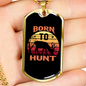 Born To Hunt Deer Necklace Stainless Steel or 18k Gold Dog Tag 24" Chain-Express Your Love Gifts