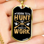 Born To Hunt Necklace Stainless Steel or 18k Gold Dog Tag 24" Chain-Express Your Love Gifts