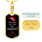 Boyfriend Husband Thanks Keychain orgasms Stainless Steel or 18k Gold Dog Tag Keyring-Express Your Love Gifts