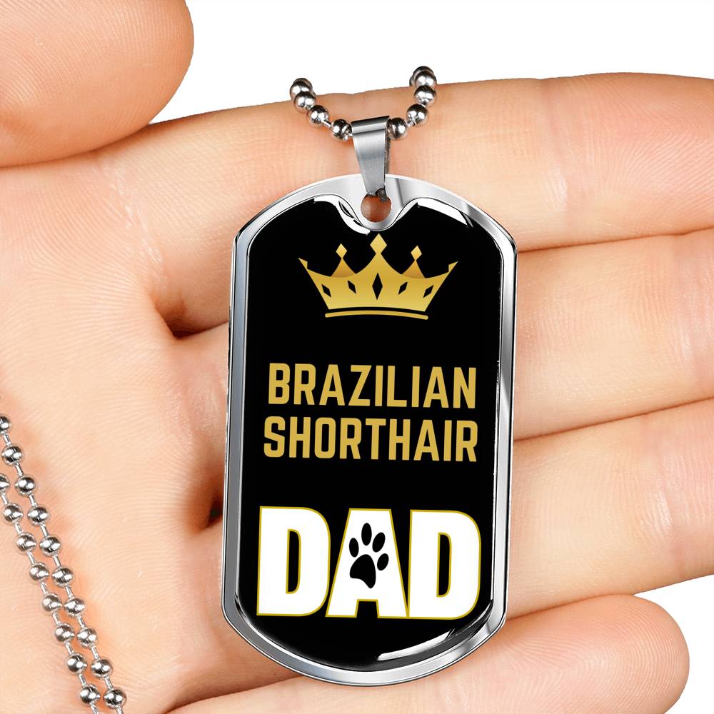 Brazilian Shorthair Cat Dad Necklace Stainless Steel or 18k Gold Dog Tag 24" Chain-Express Your Love Gifts