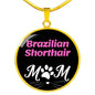 Brazilian Shorthair Cat Mom Necklace Circle Pendant Stainless Steel or 18k Gold 18-22"-Express Your Love Gifts