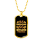 Breaking Bitcoin Crypto Necklace Stainless Steel or 18k Gold Dog Tag 24" Chain-Express Your Love Gifts