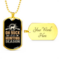 Buck Hunting Season Necklace Stainless Steel or 18k Gold Dog Tag 24" Chain-Express Your Love Gifts