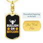 Bullish on Bitcoin Crypto Keychain Stainless Steel or 18k Gold Dog Tag Keyring-Express Your Love Gifts