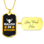 Bullish on Bitcoin Crypto Necklace Stainless Steel or 18k Gold Dog Tag 24" Chain-Express Your Love Gifts