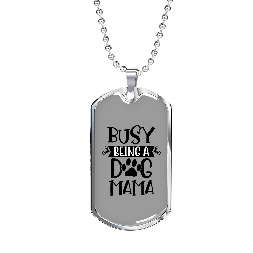 Busy Being a Dog Mama Plain Necklace Stainless Steel or 18k Gold Dog Tag 24" Chain-Express Your Love Gifts