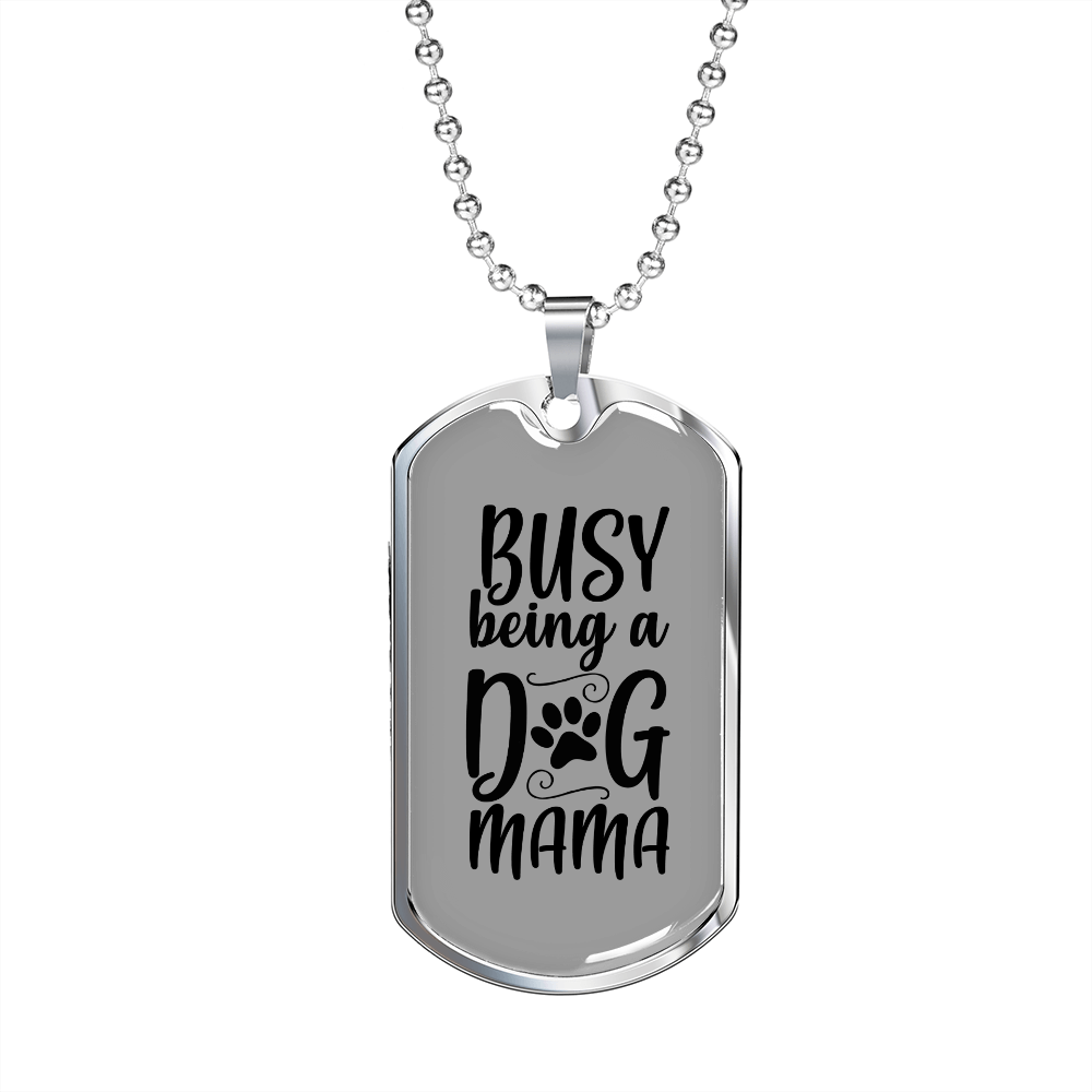 Busy Being a Dog Mama Transparent Necklace Stainless Steel or 18k Gold Dog Tag 24" Chain-Express Your Love Gifts