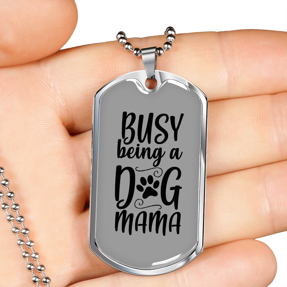 Busy Being a Dog Mama Transparent Necklace Stainless Steel or 18k Gold Dog Tag 24" Chain-Express Your Love Gifts