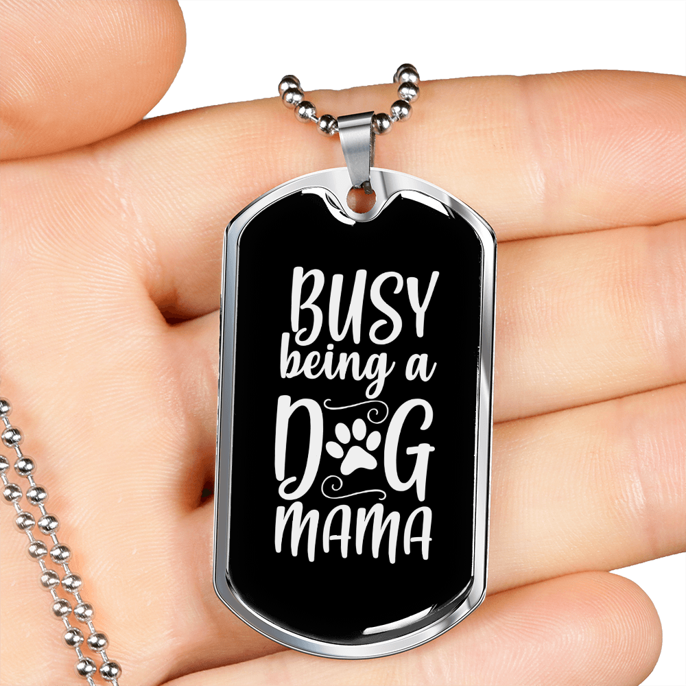 Busy Being a Dog Mama White Necklace Stainless Steel or 18k Gold Dog Tag 24" Chain-Express Your Love Gifts
