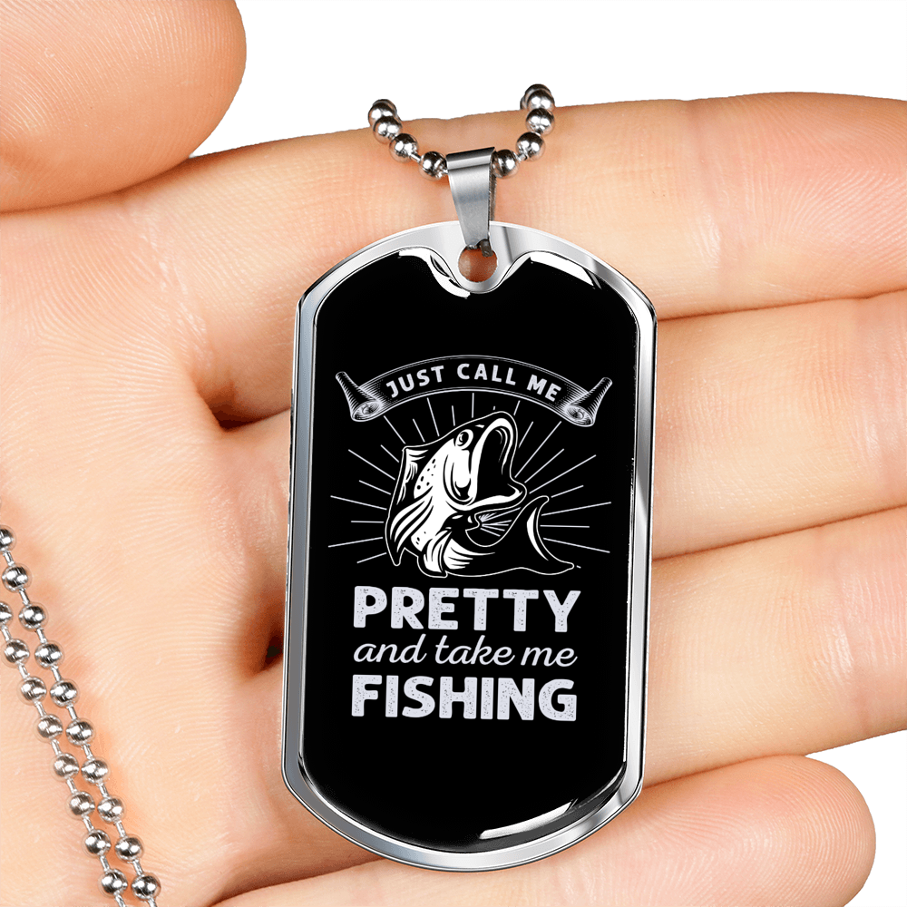 Call Me Pretty And Take Me Fishing Necklace Stainless Steel or 18k Gold Dog Tag 24" Chain-Express Your Love Gifts