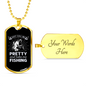 Call Me Pretty And Take Me Fishing Necklace Stainless Steel or 18k Gold Dog Tag 24" Chain-Express Your Love Gifts