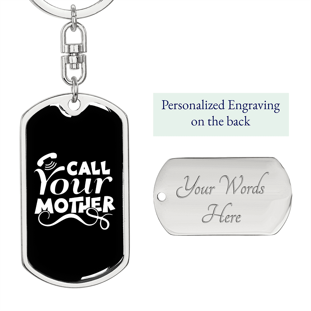 Call Your Mother Mom Keychain Stainless Steel or 18k Gold Dog Tag Keyring-Express Your Love Gifts