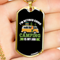 Camper Necklace Camping Is My Job Necklace Stainless Steel or 18k Gold Dog Tag 24" Chain-Express Your Love Gifts