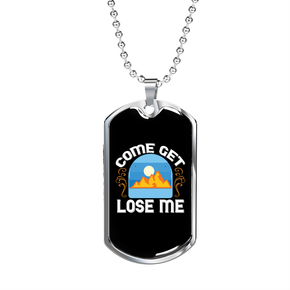 Camper Necklace Come Get Lose Me Necklace Stainless Steel or 18k Gold Dog Tag 24" Chain-Express Your Love Gifts