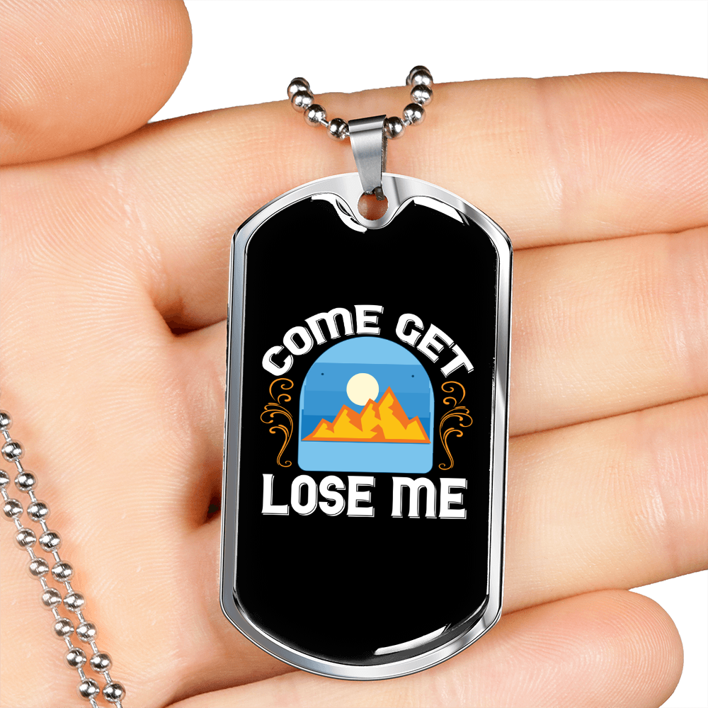 Camper Necklace Come Get Lose Me Necklace Stainless Steel or 18k Gold Dog Tag 24" Chain-Express Your Love Gifts