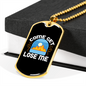Camper Necklace Come Get Lose Me Necklace Stainless Steel or 18k Gold Dog Tag 24" Chain-Express Your Love Gifts