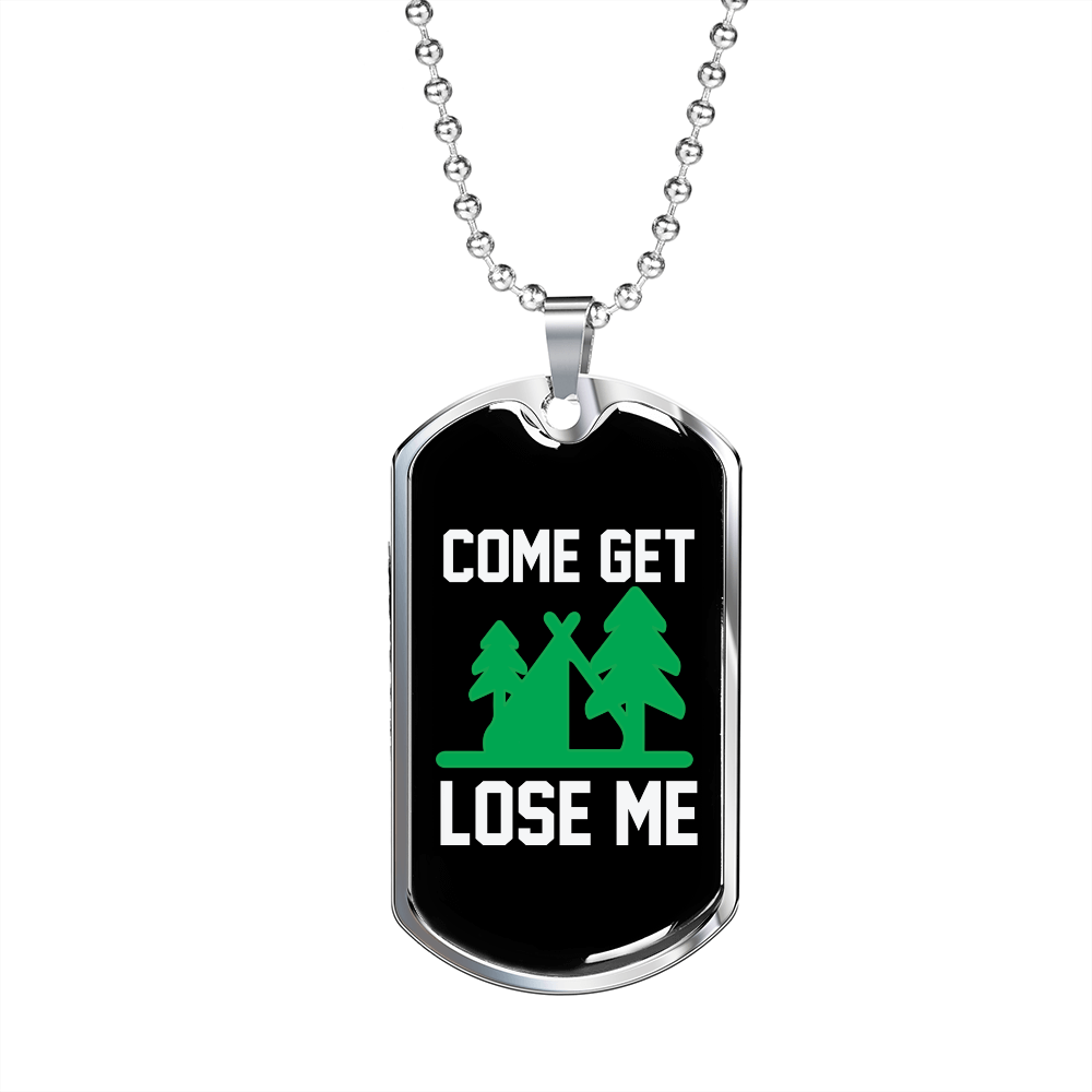 Camper Necklace Come Get Lose Me White Green Necklace Stainless Steel or 18k Gold Dog Tag 24" Chain-Express Your Love Gifts