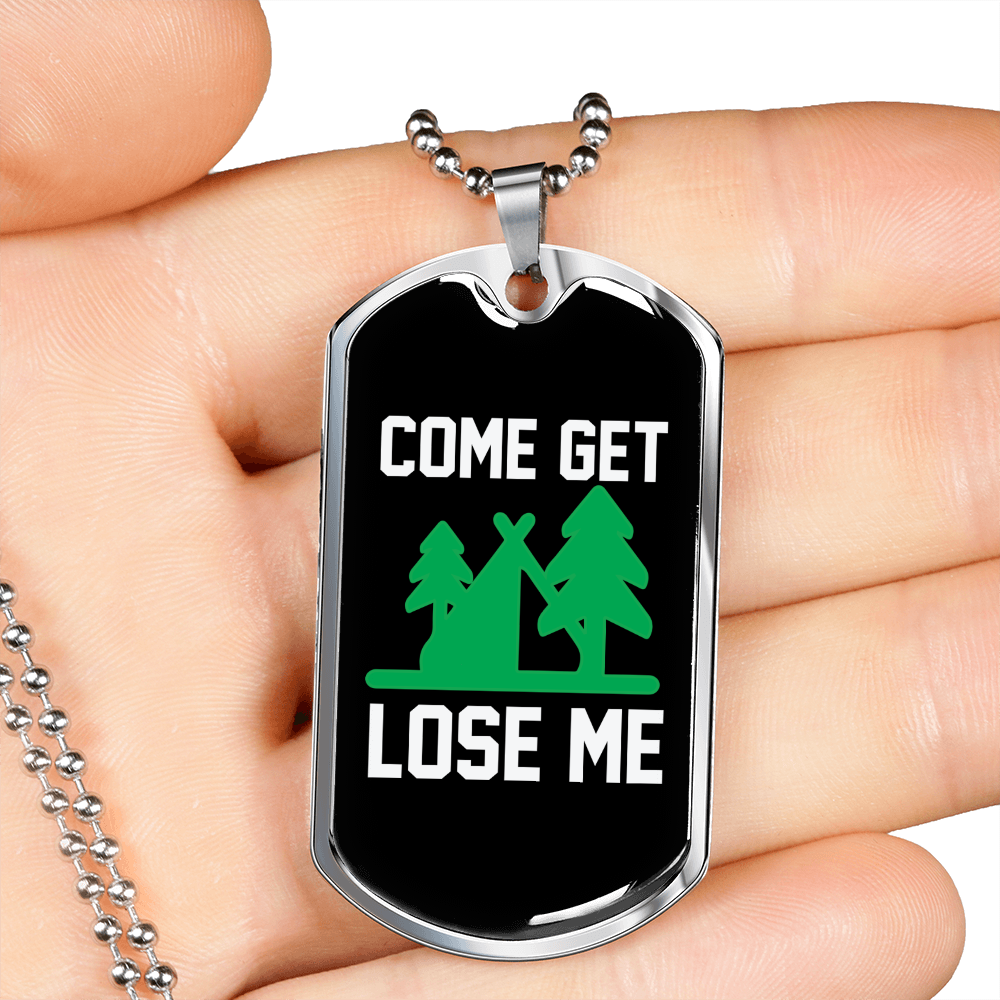 Camper Necklace Come Get Lose Me White Green Necklace Stainless Steel or 18k Gold Dog Tag 24" Chain-Express Your Love Gifts