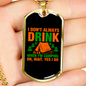 Camper Necklace Don't Always Drink Necklace Stainless Steel or 18k Gold Dog Tag 24" Chain-Express Your Love Gifts
