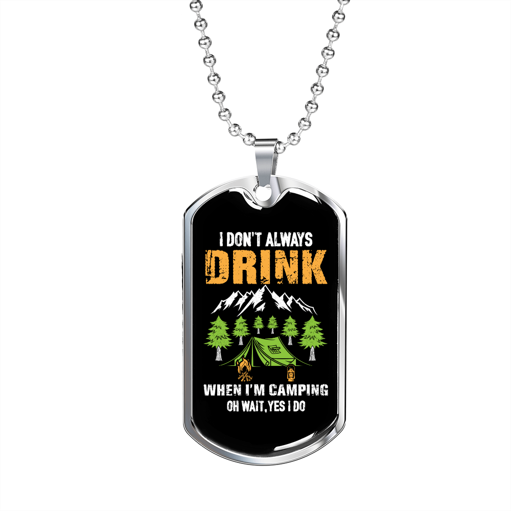 Camper Necklace Don't Always Drink Orange Necklace Stainless Steel or 18k Gold Dog Tag 24" Chain-Express Your Love Gifts