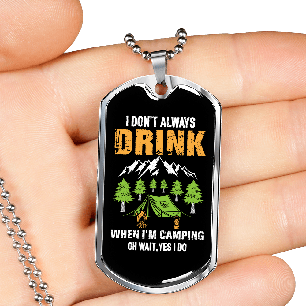 Camper Necklace Don't Always Drink Orange Necklace Stainless Steel or 18k Gold Dog Tag 24" Chain-Express Your Love Gifts
