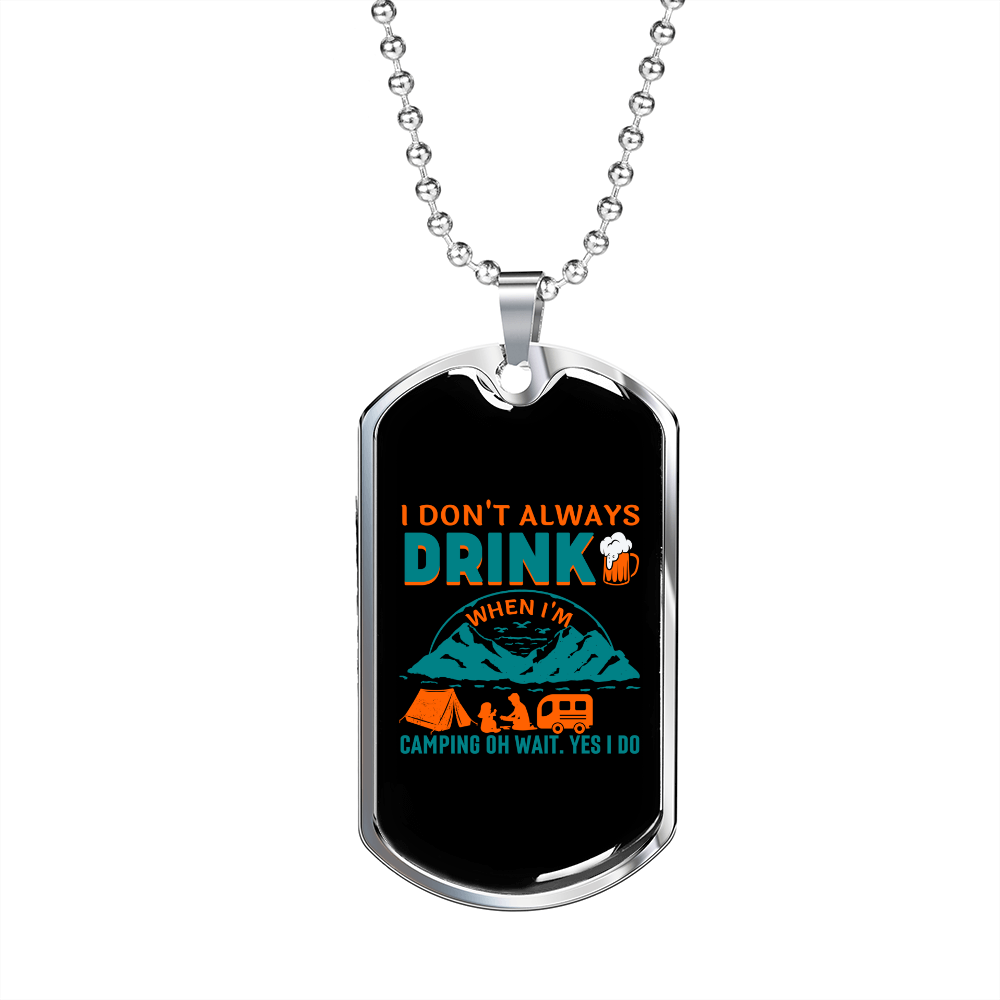 Camper Necklace Don't Drink Camping Necklace Stainless Steel or 18k Gold Dog Tag 24" Chain-Express Your Love Gifts