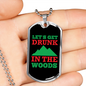 Camper Necklace Drunk in The Woods Necklace Stainless Steel or 18k Gold Dog Tag 24" Chain-Express Your Love Gifts