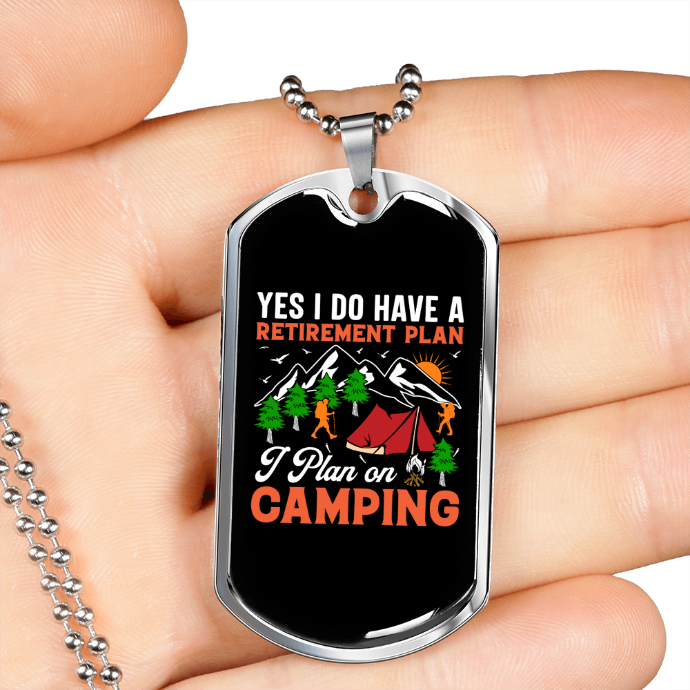 Camper Necklace Have A Retirement Plan Necklace Stainless Steel or 18k Gold Dog Tag 24" Chain-Express Your Love Gifts