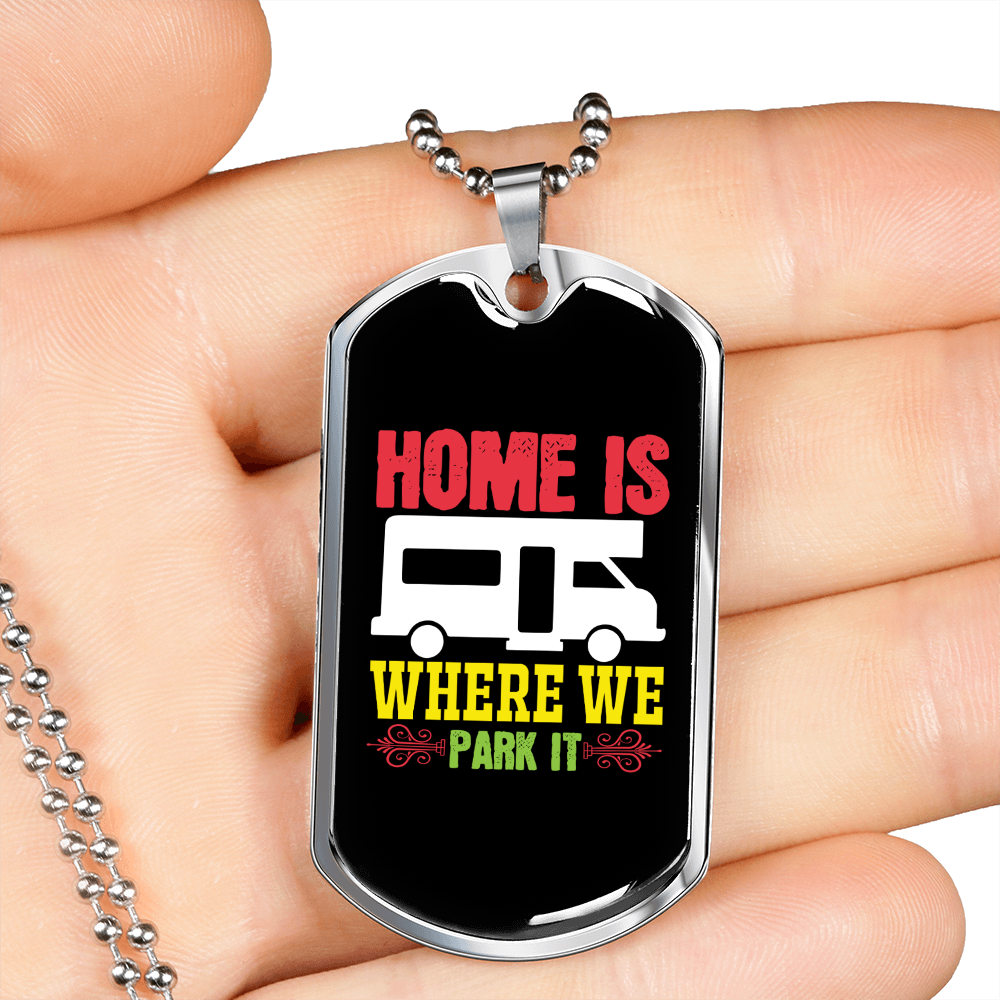 Camper Necklace Home is Where We Park Camper Necklace Stainless Steel or 18k Gold Dog Tag 24" Chain-Express Your Love Gifts