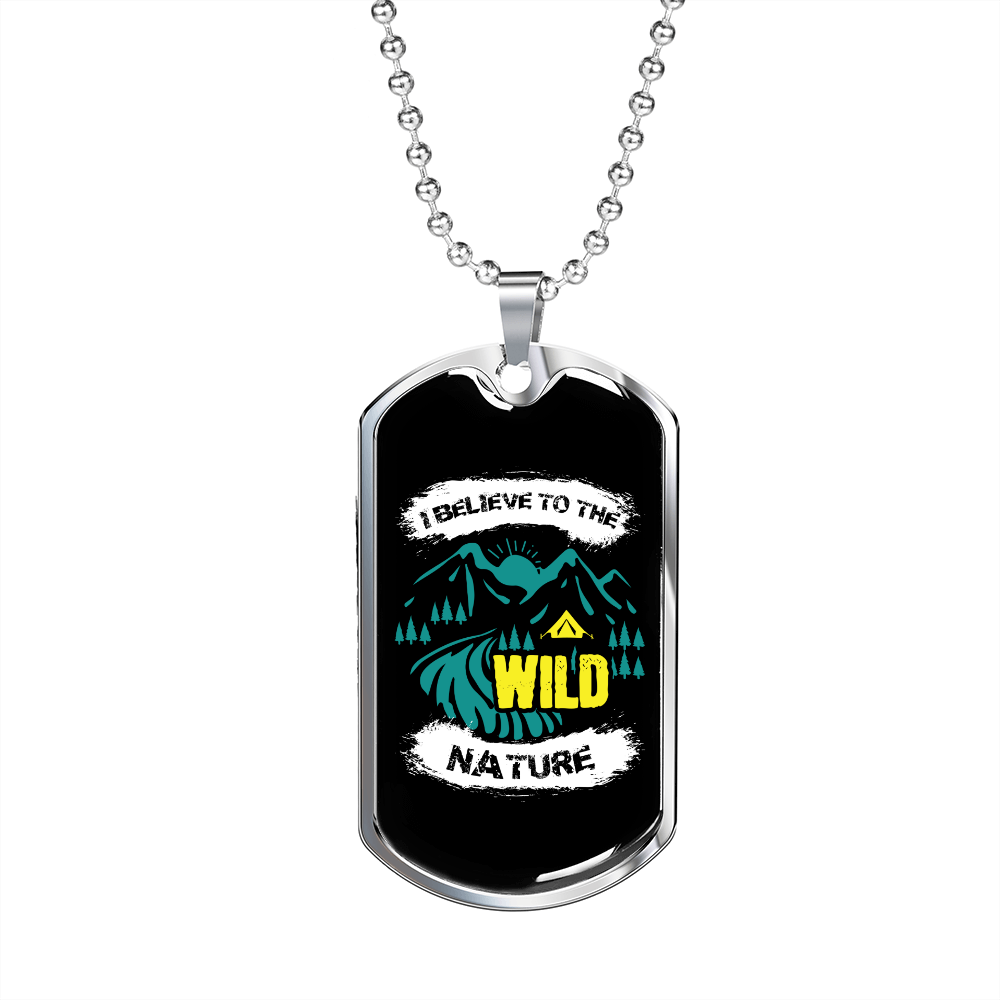 Camper Necklace I Believe To The Wild Nature Necklace Stainless Steel or 18k Gold Dog Tag 24" Chain-Express Your Love Gifts