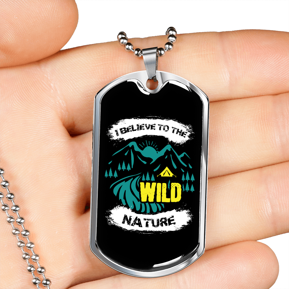 Camper Necklace I Believe To The Wild Nature Necklace Stainless Steel or 18k Gold Dog Tag 24" Chain-Express Your Love Gifts