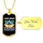 Camper Necklace I Just Want Blue Necklace Stainless Steel or 18k Gold Dog Tag 24" Chain-Express Your Love Gifts