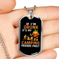 Camper Necklace I'm Drunk Camping Necklace Stainless Steel or 18k Gold Dog Tag 24" Chain-Express Your Love Gifts