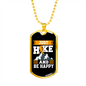 Camper Necklace Just Hike and Be Happy Necklace Stainless Steel or 18k Gold Dog Tag 24" Chain-Express Your Love Gifts