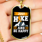 Camper Necklace Just Hike and Be Happy Necklace Stainless Steel or 18k Gold Dog Tag 24" Chain-Express Your Love Gifts